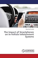 The Impact of Smartphones on In-Vehicle Infotainment Systems 3659618462 Book Cover