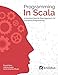 Programming In Scala: A Practical Step by Step Approach for Functional programming