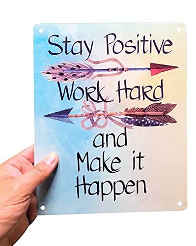 Motivational Signs for Home & Office, 10.5 x 8.5 'Stay Positive, Work Hard & Make It Happen' Inspirational Signs, Inspirational Wall Art Tin Signs w/Motivational Quotes, Cute Inspirational Wall Signs