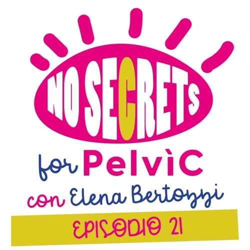 Sessualità dopo il parto ripartenza e nuove sfide - No Secrets for Pelv&igrave;c - Ep.21