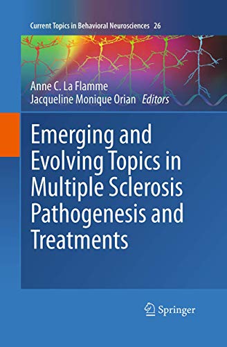 Emerging and Evolving Topics in Multiple Sclerosis Pathogenesis and Treatments (Current Topics in Behavioral Neurosciences, 26)