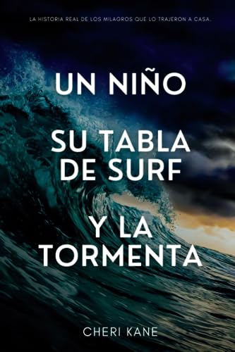 Un niño, su tabla de surf y la tormenta: La historia real de los milagros que lo trajeron a casa
