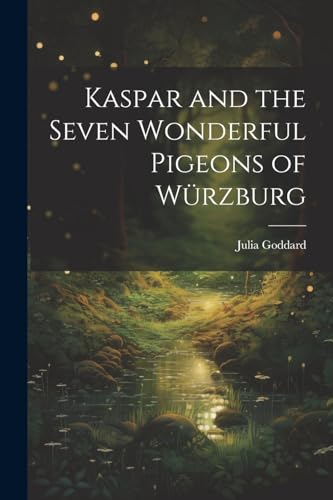 Kaspar and the Seven Wonderful Pigeons of Würzburg