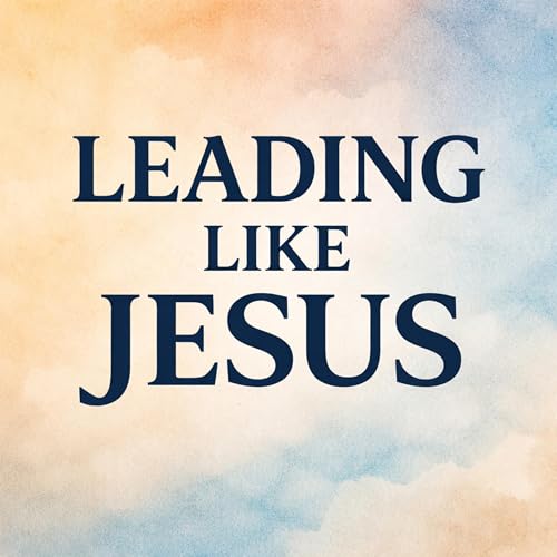 Leading Like Jesus