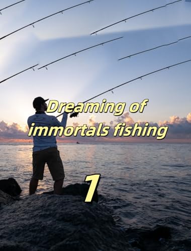 Dreaming of immortals fishing1 (English Edition)