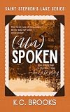 spoken word artist  (Un)Spoken: A Brother\'s Best Friend, Single Parent Romance (Saint Stephens Lake Book 3) (English Edition)