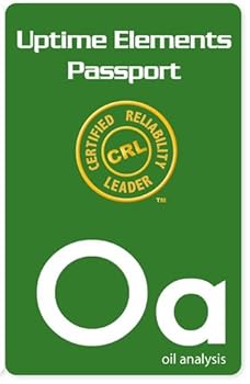Paperback Certified Reliability Leader Uptime Elements Passport Series: Oil Analysis Book
