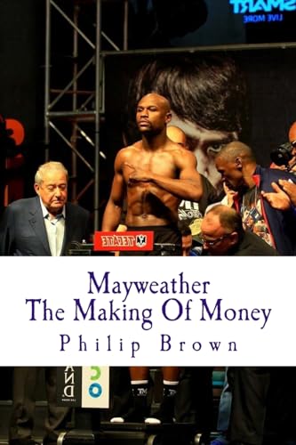 Mayweather The Making Of Money: Sensational Story Of Floyd Mayweather