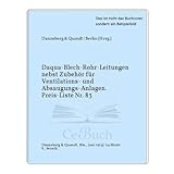  Daqua-Blech-Rohr-Leitungen nebst Zubehör für Ventilations- und Absaugungs-Anlagen. Preis-Liste Nr. 83