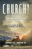 Church! the Most Interesting Place in the World : The Home of over 3 Billion People 1099051037 Book Cover
