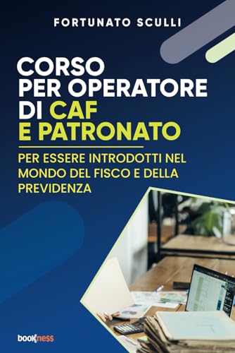 CORSO PER OPERATORE DI CAF E PATRONATO: Per essere introdotti nel mondo del fisco e della previdenza