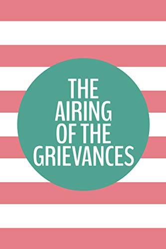 The Airing Of The Grievances (6x9 Journal): Lined Writing Notebook, 120 Pages – Melon Pink Stripes with Teal Blue and Humorous Message (For The Rest of Us) The Airing Of The Grievances (6x9 Journal): Lined Writing Notebook, 120 Pages – Melon Pink Stripes with Teal Blue and Humorous Message (For The Rest of Us)