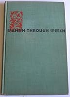 Spanish Through Speech B001VZ3EZQ Book Cover