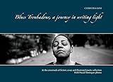 Blues Troubadour, a journey in writing light: With Pascal Montagne photos. Collector\'s edition.