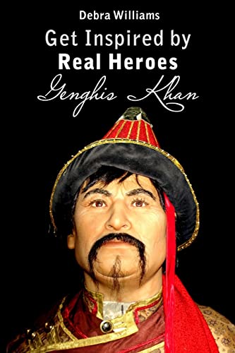 Genghis Khan: Get Inspired by Real Heroes