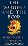 The Wound and the Bow: Seven Studies in Literature