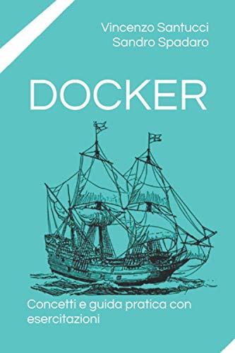 Docker: Concetti e guida pratica con esercitazioni