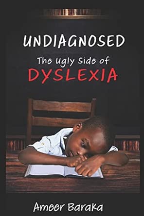 Undiagnosed: The Ugly Side of Dyslexia: Baraka, Ameer: 9781970146189