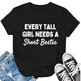 LBP Besties Shirts for Women Best Friends T-Shirt Every Short Girl Needs A Tall Bestie Tee Tops Black