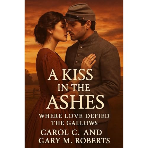 A Kiss in the Ashes Audiolibro Por Carol C. Roberts, Gary M. Roberts arte de portada