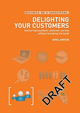 Delighting Your Customers: Delivering Excellent Customer Service Without Breaking the Bank