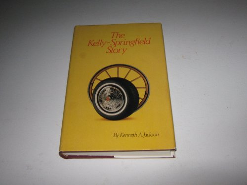 The Kelly-Springfield story B0006ER7VK Book Cover