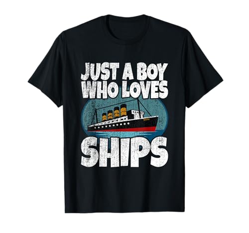 Ship Just A Boy Who Loves Ships Boat Titanic Boys Toddler Maglietta