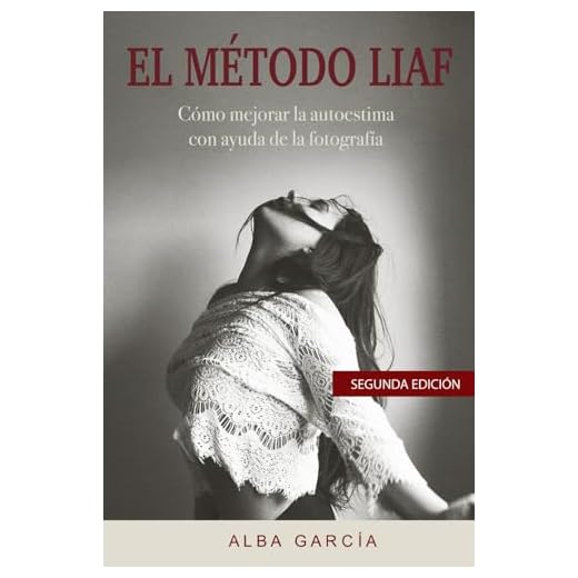 EL MÉTODO LIAF: Cómo mejorar la autoestima con ayuda de la fotografía