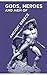 Gods, Heroes and Men of Ancient Greece