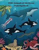 Wild Animals of the Ocean Coloring Book B0F5QF8QV3 Book Cover