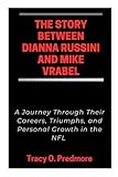 THE STORY BETWEEN DIANNA RUSSINI AND MIKE VRABEL: A Journey Through Their Careers, Triumphs, and Personal Growth in the NFL