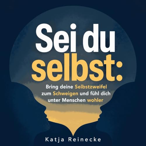 Diseño de la portada del título Sei du selbst: Bring deine Selbstzweifel zum Schweigen und f&uuml;hl dich unter Menschen wohl