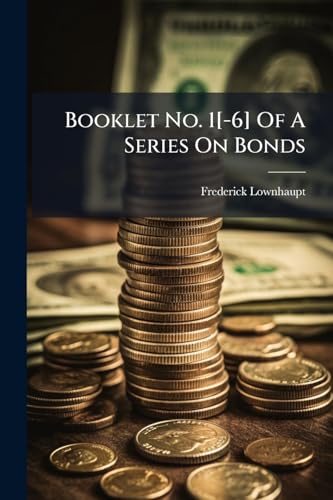 Booklet No. 1[-6] Of A Series On Bonds
