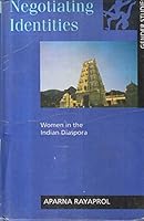 Negotiating Identities: Women in the Indian Diaspora (Gender Studies) 0195641515 Book Cover