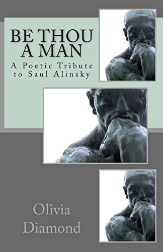Be Thou A Man: A Poetic Tribute to Saul Alinsky