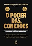 O PODER DAS CONEXÕES: Experiências, estratégias, aprendizados e inspirações de empresários do mastermind O PODER DA MESA (Portuguese Edition)
