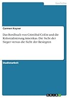 Das Bordbuch Von Cristobal Colon Und Die Kolonialisierung Amerikas. Die Sicht Der Sieger Versus Die Sicht Der Besiegten 3656914982 Book Cover