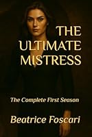 THE ULTIMATE MISTRESS (THE ULTIMATE MISTRESS US) B0F5QTRSM1 Book Cover