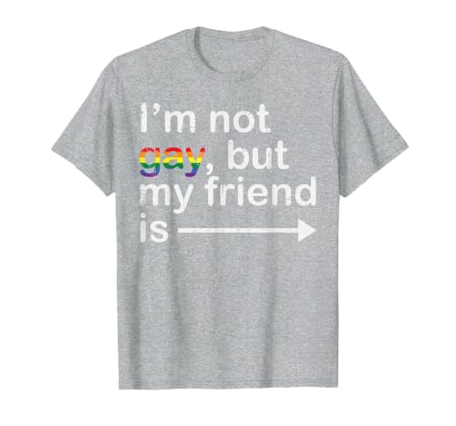 Im Not Gay But My Friend is LGBTQ Ally Gay Pride Men Women T-Shirt, Men, Heather Grey, Medium