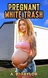 Pregnant White Trash