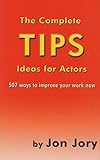 The Complete TIPS Ideas for Actors
