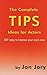 The Complete TIPS Ideas for Actors