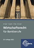Wirtschaftsrecht für Bankberufe: Gesetze - Verordnungen - Vereinbarungen