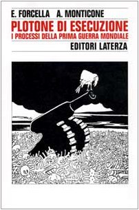 Plotone di esecuzione. I processi della prima guerra mondiale Plotone di esecuzione. I processi della prima guerra mondiale