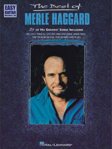 The Best of Merle Haggard Songbook | Easy Guitar Sheet Music with Tablature | Country Music Arrangements for Beginner and Intermediate Guitarists | Classic Country Guitar Songbook