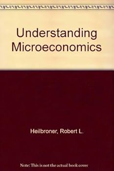 Paperback Understanding Microeconomics by Robert L. Heilbroner (1990-01-30) Book