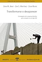 Transformarse o desaparecer: Estrategia de la empresa familiar para competir en el siglo XXI 8423426173 Book Cover