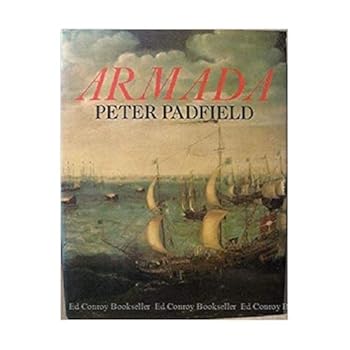 Armada: A Celebration of the Four Hundredth Anniversary of the Defeat of the Spanish Armada, 1588-1988