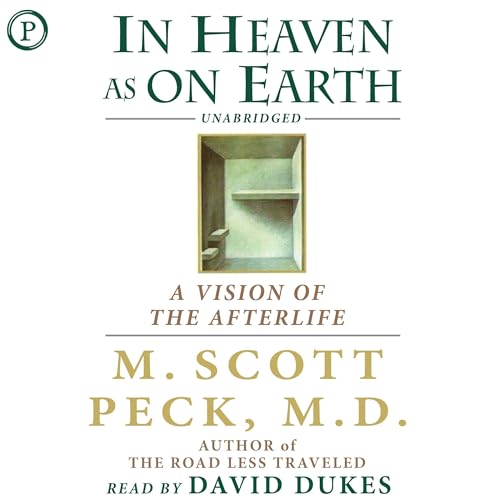 In Heaven as on Earth: A Vision of the Afterlife