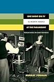 One Night on TV Is Worth Weeks at the Paramount: Popular Music on Early Television (Console-ing Passions)